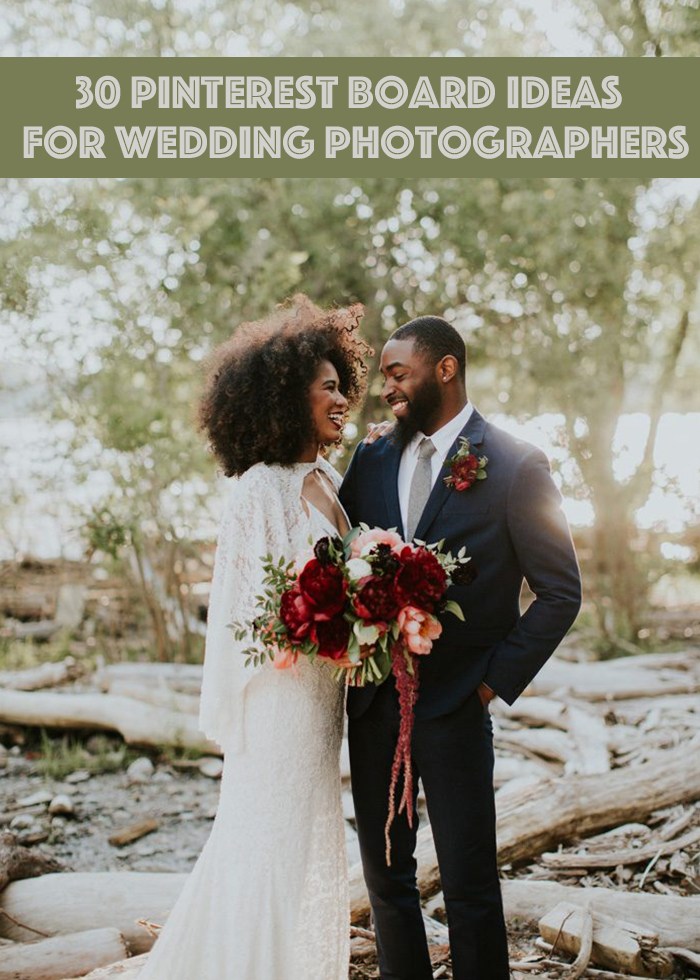 30 Pinterest Board Ideas for Wedding Photographers